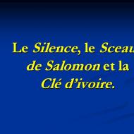 Le Silence, le Sceau de Salomon et la Clé d'ivoire