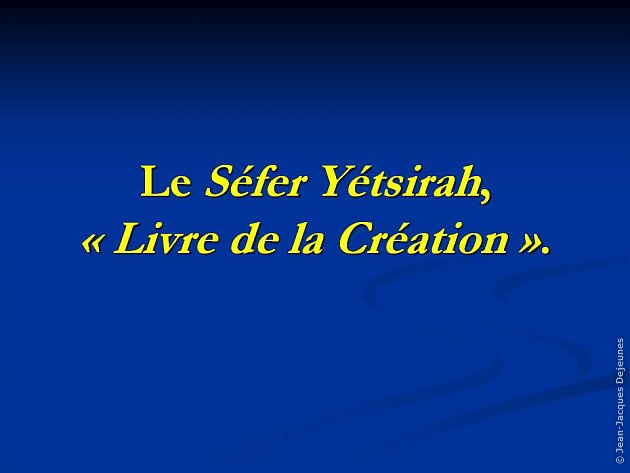 Le Séfer Yétsirah, "Livre de la Création"