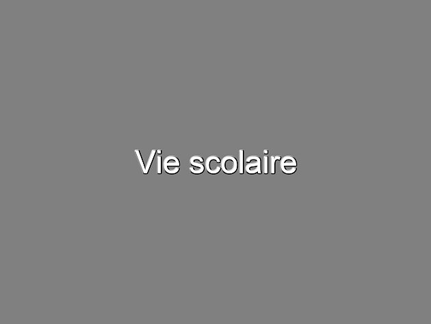 Vie scolaire