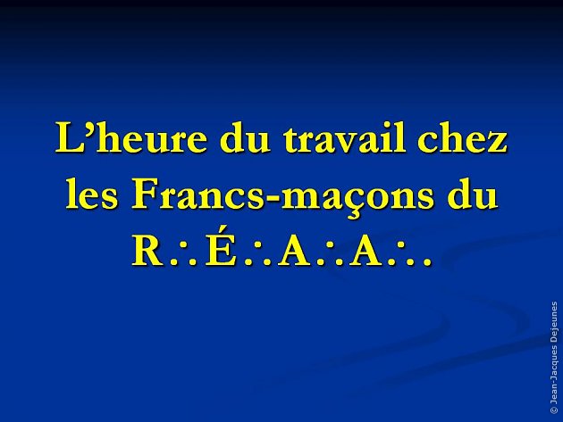 L'heure du travail chez les Francs-maçons du R.É.A.A.