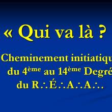 Qui va là ? Cheminement du 4° au 14° degré du RÉAA